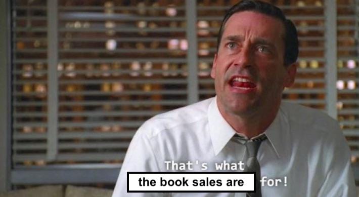 That's What the Book Sales Are For